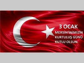 3 OCAK MERSİN'İMİZİN 96. KURTULUŞ YILDÖNÜMÜ KUTLU OLSUN.