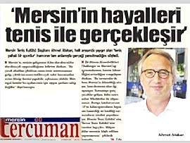 BAŞKANIMIZ SAYIN AHMET ATAKAN'IN MERSİN TERCÜMAN GAZETESİ RÖPORTAJI.